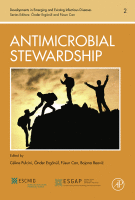 Antimicrobial Stewardship A volume in Developments in Emerging and Existing Infectious Diseases