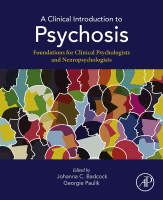 A Clinical Introduction to Psychosis Foundations for Clinical Psychologists and Neuropsychologists