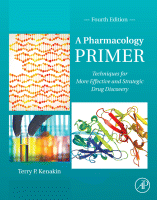 A Pharmacology Primer Techniques for More Effective and Strategic Drug Discovery