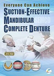 Everyone Can Achieve SUCTION-EFFECTIVE MANDIBULAR COMPLETE DENTURE