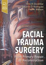 Facial Trauma Surgery: From Primary Repair to Reconstruction 1st Ed