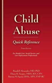 Child Abuse Quick Reference 3e: For Health Care, Social Service, and Law Enforcement Professionals