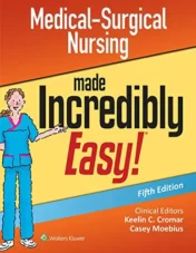 Medical-Surgical Nursing Made Incredibly Easy (Incredibly Easy! Series®), 5th Edition