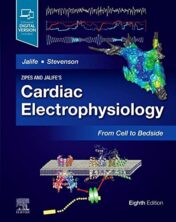 Zipes and Jalife’s Cardiac Electrophysiology: From Cell to Bedside, 8th Edition 2021 Original PDF