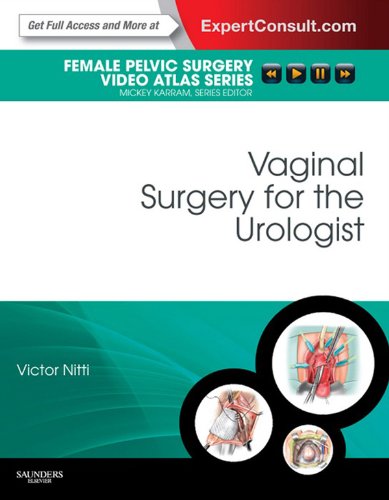 Vaginal Surgery for the Urologist: Female Pelvic Surgery Video Atlas Series (Videos Only, Well Organized