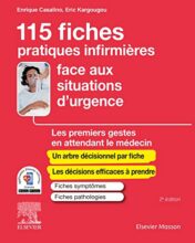 115 fiches pratiques infirmières face aux situations d'urgence: Les premiers gestes en attendant le médecin