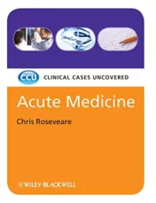 Acute Medicine - Clinical Cases Uncovered
