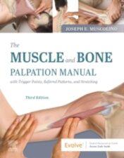 The Muscle and Bone Palpation Manual with Trigger Points, Referral Patterns and Stretching, 3rd edition