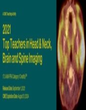 2021 Top Teachers in Head & Neck, Brain and Spine Imaging videos