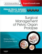 Surgical Management of Pelvic Organ Prolapse: Female Pelvic Surgery Video Atlas Series: Expert Consult: Online and Print (Female Pelvic Video Surgery Atlas Series) 1st Edition