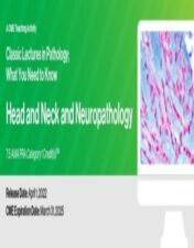 Classic Lectures in Pathology: What You Need to Know: Head and Neck and Neuropathology 2022 videos