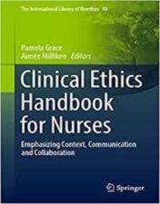 Clinical Ethics Handbook for Nurses Emphasizing Context, Communication and Collaboration 2022 Original pdf