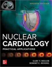 Nuclear Cardiology: Practical Applications, Fourth Edition 2022 Original PDF