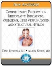 QMP Comprehensive Preservation Rhinoplasty: Indications, Variations, Open Versus Closed, and Structural Hybrids 2022 (CME VIDEOS)