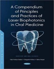 A Compendium of Principles and Practice of Laser Biophotonics in Oral Medicine 2022 Original PDF