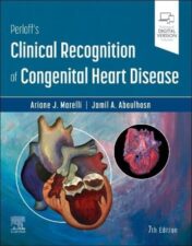 Perloff’s Clinical Recognition of Congenital Heart Disease, 7th edition 2022 Original PDF