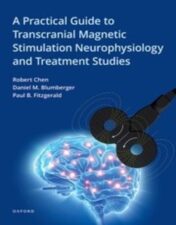 A Practical Guide to Transcranial Magnetic Stimulation Neurophysiology and Treatment Studies 2022 Original PDF