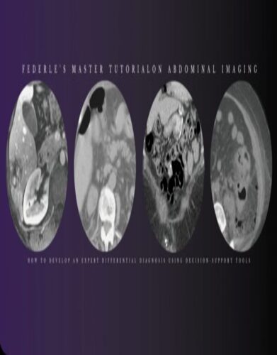 Federle’s Master Tutorial on Abdominal Imaging: How to Develop an Expert Differential Diagnosis using Decision-Support Tools 2021 CME VIDEOS