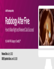 Radiology After Five: How to Make Nights and Weekends a Success 2022 CME VIDEOS