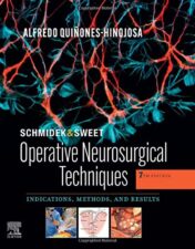 Schmidek and Sweet: Operative Neurosurgical Techniques 2-Volume Set: Indications, Methods and Results, 7th Edition 2021 Original PDF