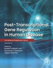 Post-transcriptional Gene Regulation in Human Disease (Volume 32) (Translational Epigenetics, Volume 32) 2022 Original PDF