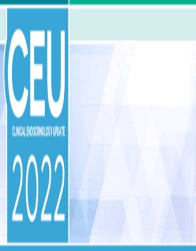 CEU (Clinical Endocrinology Update) 2022 CME VIDEOS