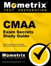 CMAA Exam Secrets Study Guide: CMAA Test Review for the Certified Medical Administrative Assistant Exam (Original PDF