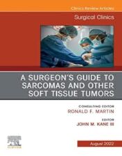 A Surgeon’s Guide to Sarcomas and Other Soft Tissue Tumors, An Issue of Surgical Clinics, E-Book (The Clinics: Internal Medicine) (Original PDF