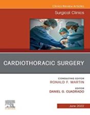 Cardiothoracic Surgery, An Issue of Surgical Clinics (The Clinics: Internal Medicine) (Original PDF