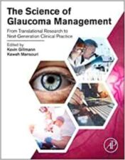 The Science of Glaucoma Management: From Translational Research to Next-Generation Clinical Practice (Original PDF