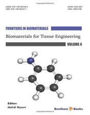 Biomaterials for Tissue Engineering (Frontiers in Biomaterials, Volume 4) 2017 PDF