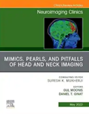 Mimics, Pearls and Pitfalls of Head & Neck Imaging, An Issue of Neuroimaging Clinics of North America (Volume 32-2) (The Clinics: Internal Medicine, Volume 32-2) (Original PDF from Publisher)