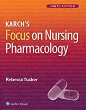 Karch’s Focus on Nursing Pharmacology, 9th Edition (Original PDF