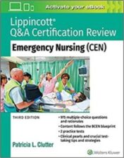 Lippincott Q&A Certification Review: Emergency Nursing (CEN), 3rd Edition 2019 Original PDF