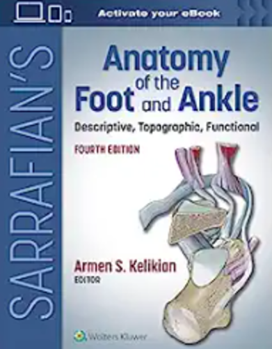 Sarrafian’s Anatomy of the Foot and Ankle: Descriptive, Topographic, Functional, 4th Edition 2023 EPUB+converted pdf