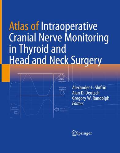 Atlas of Intraoperative Cranial Nerve Monitoring in Thyroid and Head and Neck Surgery (Original PDF
