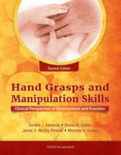 Hand Grasps and Manipulation Skills: Clinical Perspective of Development and Function, 2nd Edition,2018 Original PDF