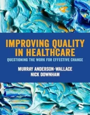 Improving Quality in Healthcare: Questioning the Work for Effective Change (Original PDF