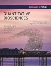 Quantitative Biosciences Companion In Python: Dynamics Across Cells, Organisms, And Populations.2024 Original PDF