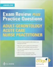 Adult-Gerontology Acute Care Nurse Practitioner: Exam Review Plus Practice Questions.2021 Original PDF