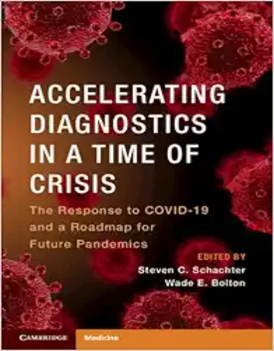 Accelerating Diagnostics In A Time Of Crisis: The Response To COVID-19 And A Roadmap For Future Pandemics.2024 Original PDF
