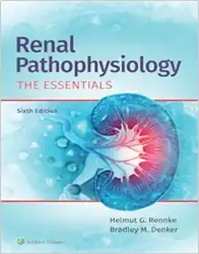 Renal Pathophysiology: The Essentials, 6th Edition .2024 EPUB and converted pdf