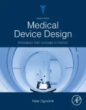 Medical Device Design: Innovation from Concept to Market, 2nd Edition.2019 Original PDF