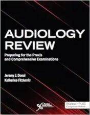 Audiology Review: Preparing For The Praxis And Comprehensive Examinations 2024 Original PDF