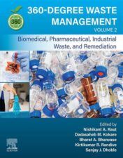 360-Degree Waste Management, Volume 2: Biomedical, Pharmaceutical, Industrial Waste, And Remediation,2023 Original PDF