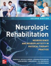 Neurologic Rehabilitation: Neuroscience And Neuroplasticity In Physical Therapy Practice, 2nd Edition,2024 Original PDF