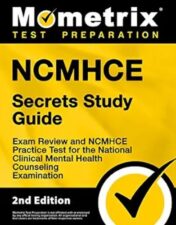 NCMHCE Secrets Study Guide – Exam Review And NCMHCE Practice Test For The National Clinical Mental Health Counseling Examination