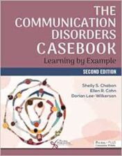 The Communication Disorders Casebook: Learning By Example, 2nd Edition ,2023 Original PDF