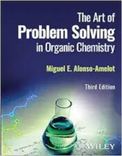 The Art Of Problem Solving In Organic Chemistry