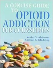 A Concise Guide To Opioid Addiction For Counselors,2020 Original PDF